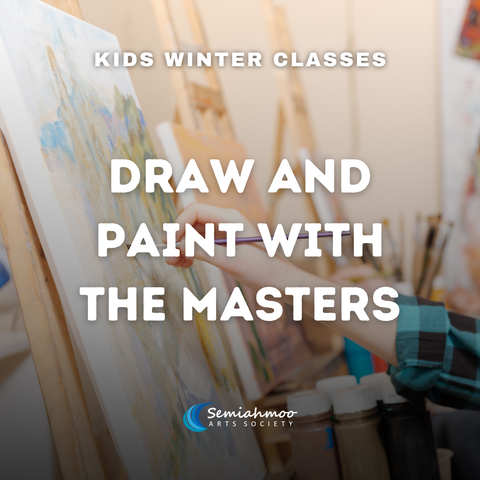 Draw and Paint with the Masters | 6-12 | Jan 17 - Mar 7