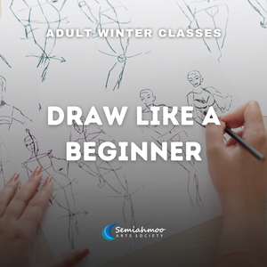 Draw Like a Beginner | 18+ | Jan 13 - Feb 3