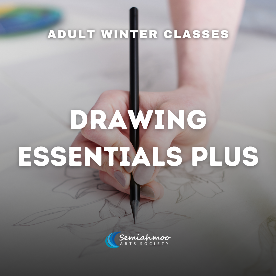 Drawing Essentials Plus | 18+ | Jan 14 - Feb 4