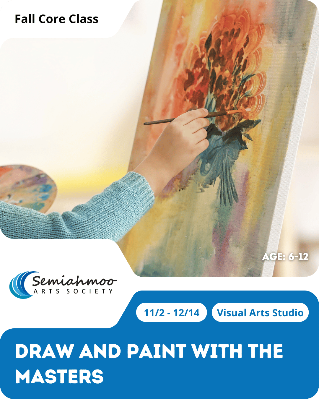 Draw and Paint with the Masters | 6-12 | Nov 2 - Dec 14