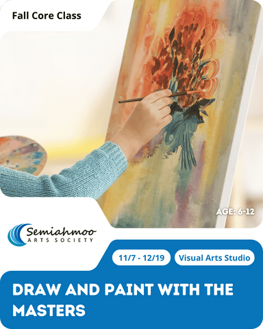 Draw and Paint with the Masters | 6-12 | Nov 7 - Dec 19