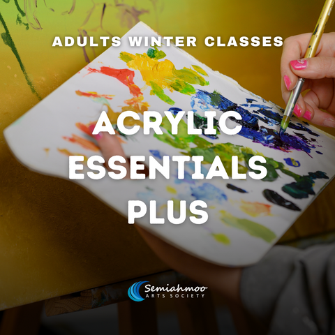 Acrylic Essentials Plus | 18+ | Feb 11 - Mar 4