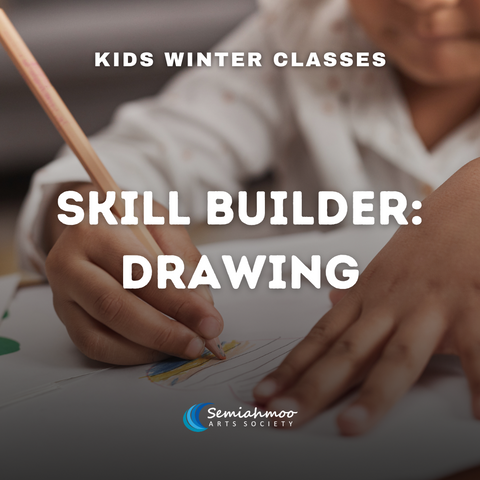 Skill Builder: Drawing | 6-12 | Jan 13 - Mar 10