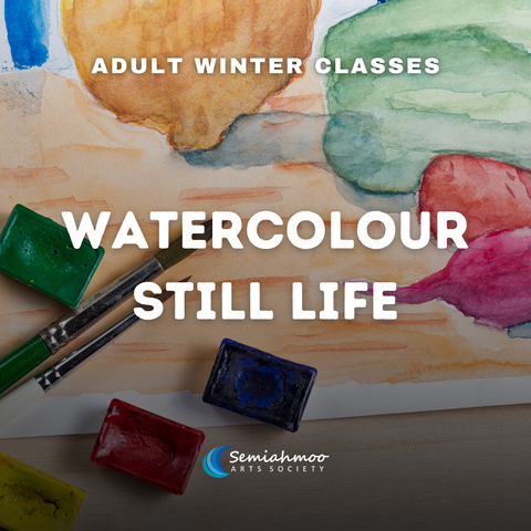 Watercolor Still Life | 18+ | Feb 10 - Mar 10