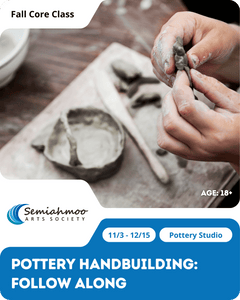 Pottery Handbuilding: Follow Along | 18+ | Nov 3 - Dec 15