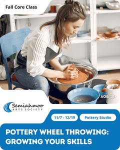 Pottery Wheel Throwing: Growing Your Skills | 18+ | Nov 7 - Dec 19