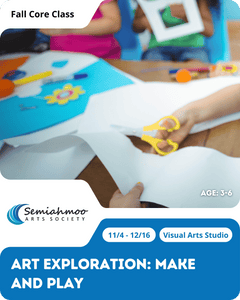 Art Exploration: Make and Play | 3-6 | Nov 4 - Dec 16