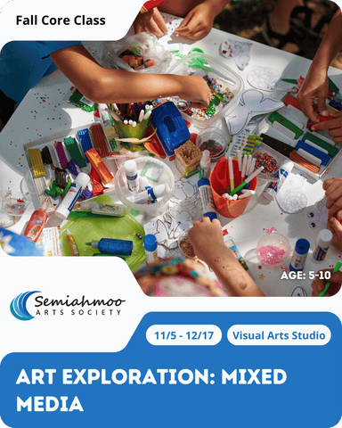 Art Exploration: Mixed Media | 5-10 | Nov 5 - Dec 17