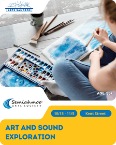Art and Sound Exploration | 55+ | Oct 15 - Nov 5