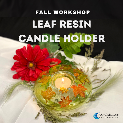 Leaf Resin Candle Holder - Family & Adult | 12+ | Oct 18 & 25