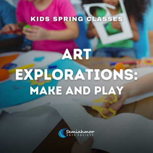 Art Exploration: Make and Play | 3-6 | Apr 9 - Jun 11